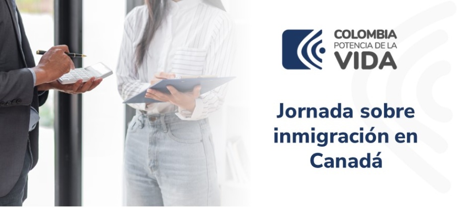 Consulado de Colombia en Toronto organiza jornada sobre temas de inmigración y jurídicos en Canadá los días 14 y 29 de junio