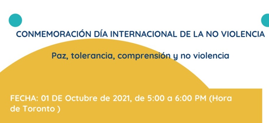Consulado de Colombia en Toronto conmemora el Día Internacional de la No Violencia con un evento el 1 de octubre de 2021