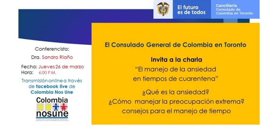Consulado de Colombia en Toronto realizará la charla online “El manejo de Ansiedad en tiempos de cuarentena” este jueves 26 de marzo de 2020