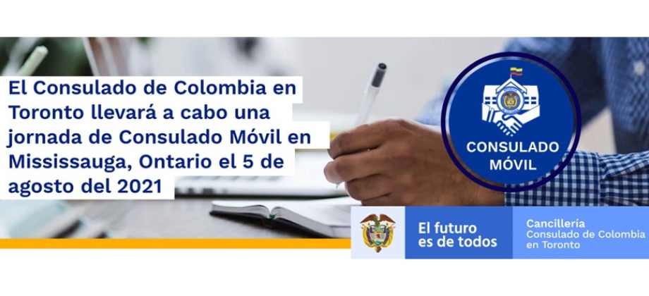 Consulado General de Colombia en Toronto realizará el Consulado Móvil el 5 de agosto  de 2021