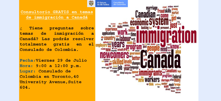 El Consulado de Colombia en Toronto resolverá sus inquietudes relacionadas con inmigración a Canadá, el 29 de julio de 2022