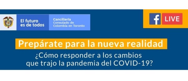 El Consulado de Colombia en Toronto lo invita a la charla virtual sobre cómo prepararse a la nueva realidad el próximo jueves 28 de mayo