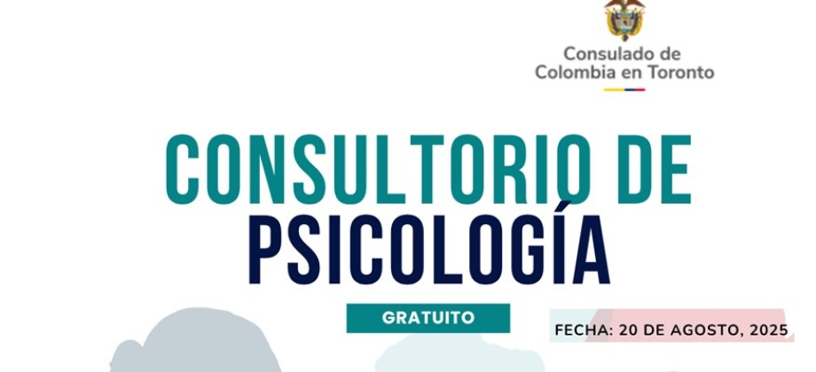 Miércoles 20 de agosto de 2025 se realizará el Consultorio gratuito de psicología en el Consulado de Colombia en Toronto 