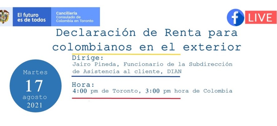 Consulado de Colombia en Toronto invita a la charla sobre la declaración de impuestos a realizarse el 17 de agosto 