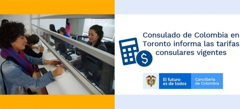 Consulado de Colombia en Toronto informa las tarifas consulares vigentes para 2022