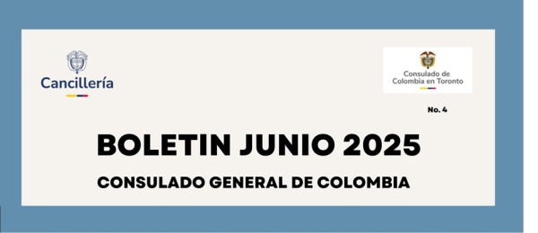 Consulado de Colombia en Toronto publica su boletín informativo de junio de 2025