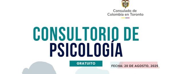 Miércoles 20 de agosto de 2025 se realizará el Consultorio gratuito de psicología en el Consulado de Colombia en Toronto 