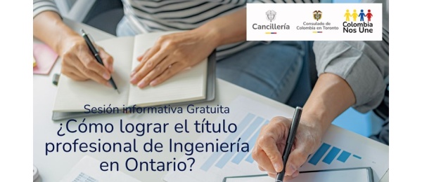 Sesión informativa: Cómo lograr el título profesional de Ingeniería en Ontario el 28 de agosto de 2025 en el Consulado de Colombia en Toronto
