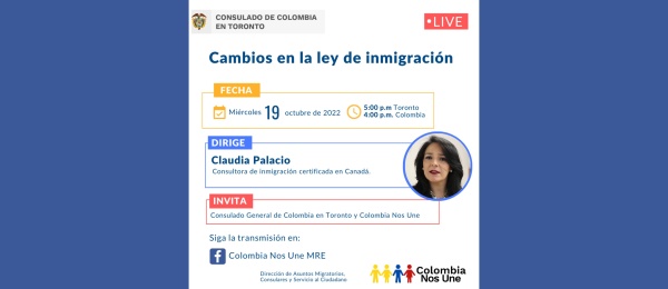 El Consulado de Colombia en Toronto invita al Facebook Live: Cambios a la Ley de Inmigración, el 19 de octubre de 2022