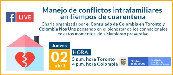 Consulado de Colombia en Toronto realiza el FacebookLife Manejo de conflictos intrafamiliares en tiempos de cuarentena