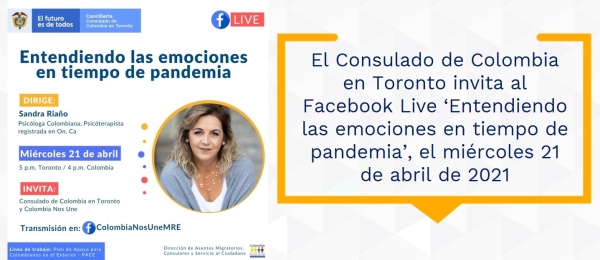 El Consulado de Colombia en Toronto invita al Facebook Live ‘Entendiendo las emociones en tiempo de pandemia’, el 21 de abril de 2021