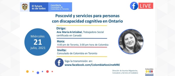 Consulado de Colombia en Toronto invita al Facebook Live: Poscovid y servicios para personas con discapacidad cognitiva en Ontario, el 21 de Julio de 2021